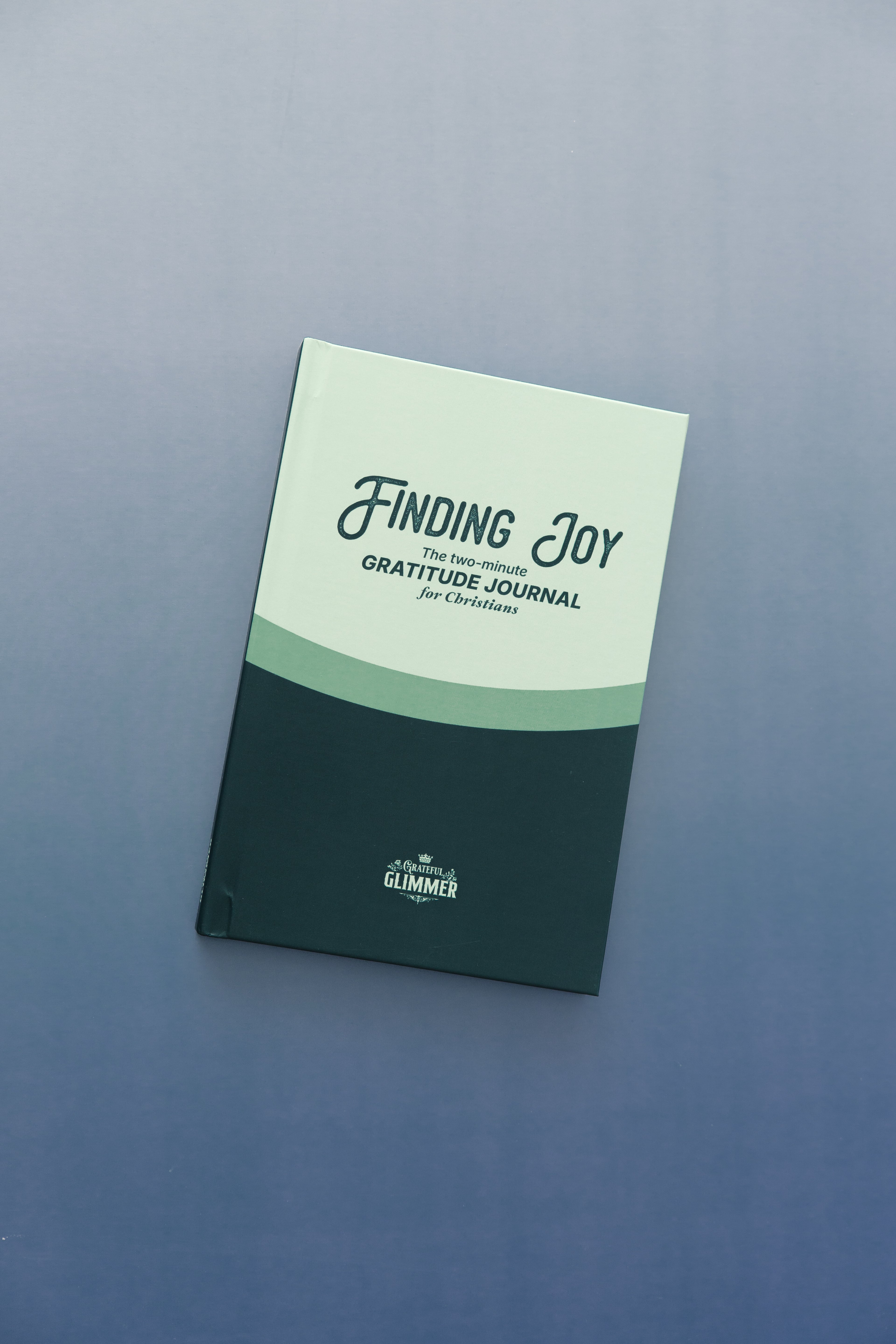 Finding Joy: The Two Minute Gratitude Journal For Christians